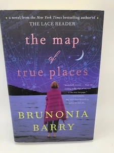 The Map of True Places - Hardcover By Barry, Brunonia - VERY GOOD - Picture 1 of 3