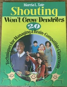 Shouting Won′t Grow Dendrites: 20 Techniques for Managing a Brain-Compatib... - Bild 1 von 8