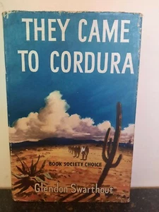 They Came to Cordura by Glendon Swarthout, 1st Edition 1958, Hardback with D/J - Imagen 1 de 8