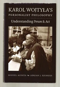 KAROL WOJTYLA'S PERSONALIST PHILOSOPHIE - Miguel Acosta (hc/dj) Neuwertig - Bild 1 von 5
