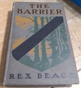 THE BARRIER by REX BEACH (1908 CLOTH BINDING HB) - Picture 1 of 4