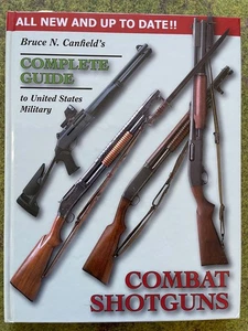 Guía completa de escopetas de combate militares de Estados Unidos por Bruce N Canfield - Imagen 1 de 1