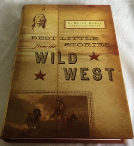 Best Little Stories from the Wild West by C. Brian Kelly 2002 Hardcover - NEW!! - Picture 1 of 8