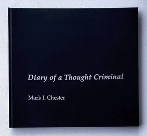 Mark Chester Photo Book Diary of a Thought Criminal, Hardcover Lim Ed 400 SIGNED - Bild 1 von 1