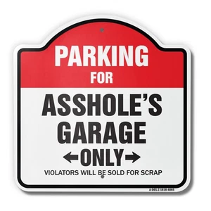 Parking For A$$Holes Garage Only 18" X 18" Heavy-Gauge Aluminum Sign - Picture 1 of 4