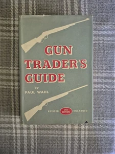 Gun Traders Guide 2nd Edition by Paul Wahl 1959 HC DJ - Imagen 1 de 8
