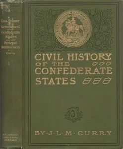 J L M Curry / Civil History of the Government of the Confederate States 1901 - Foto 1 di 1
