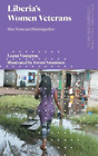 Leena Vastapuu Liberia's Women Veterans (Paperback) (UK IMPORT)