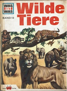Was ist was Band 13 " Wilde Tiere " ältere Ausgabe - Bild 1 von 1