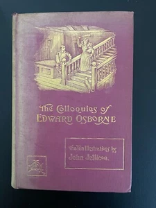 The Colloquies of Edward Osborne ANNE MANNING 1900 1st John Jellicoe Illust - Picture 1 of 13