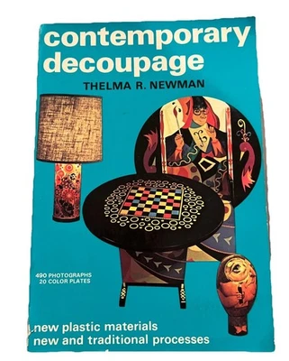 Contemporary Decoupage by Thelma R. Newman - 1975 1st Ed 8th Printing - Image 1 of 4