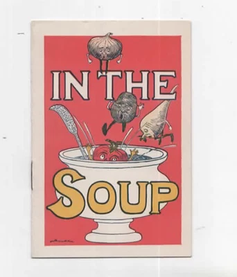 1904 Campbell’s “In the Soup” Advertising Booklet Early Humor Promo Rare - Image 1 of 4
