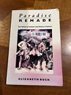 Paradise Remade : The Politics of Culture and History in Hawai'i by Elizabeth...