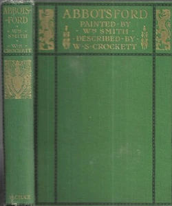 Abbotsford. by W.S. Crockett. London, 1905. 1st.ed. color plates by Wm. Smith. - Picture 1 of 2