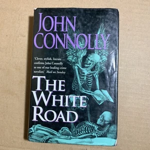 The White Road: A Charlie Parker Thriller: 4 by Connolly, John Hardback Book The - Picture 1 of 11