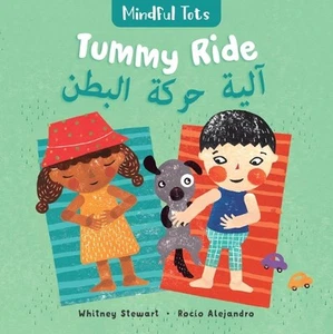 Mindful Tots: Tummy Ride (Bilingual Arabic & English) by Whitney Stewart Board B - Picture 1 of 1