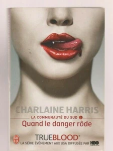 CHARLAINE HARRIS - TRUE BLOOD - LA COMMUAUTE DU SUD 1 - QUAND LE DANGER RODE - Picture 1 of 2