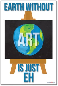 Earth without Art is Just Eh - NUEVO póster de cita motivacional para el aula - Imagen 1 de 1