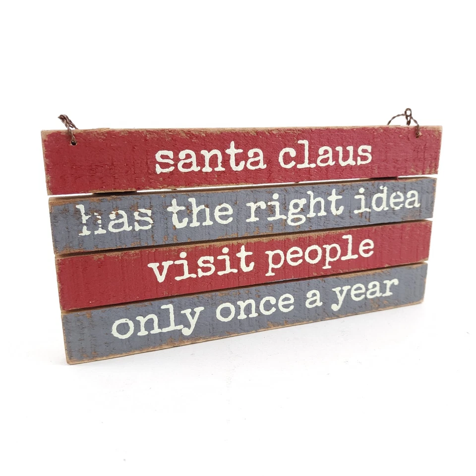 Primitives by Kathy Slat Box Sign Santa Claus Has the Right idea Holiday Fun - Image 1 of 4
