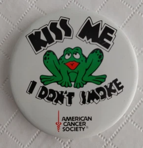 American Cancer Society 2.25" Pinback Button "KISS ME I DON'T SMOKE"  #20293 - Imagen 1 de 3