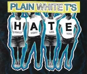 Plain White T's - Hate (I Really Don't Like You) (2007 CD Single) - Picture 1 of 2