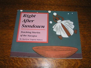 RIGHT AFTER SUNDOWN Stories of the Navajos MABERY - Picture 1 of 3
