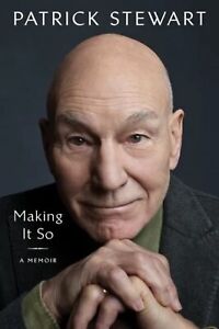 *AUTOGRAPHED SIGNED* Making It So, Memoir By Patrick Stewart – Hardcover In Hand