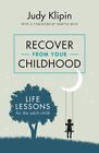 Recover From Your Childhood : Life Lessons For The Adult Child, Paperback By ...