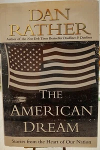 The American Dream by Dan Rather - Hardcover 2001 First Edition - Foto 1 di 7