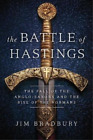 Jim Bradbury The Battle of Hastings (Hardback)