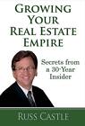 GROWING YOUR REAL ESTATE EMPIRE: SECRETS FROM A 30-YEAR By Russ Castle **Mint**