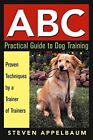 Steven Appelbaum ABC Practical Guide to Dog Training (Paperback) (US IMPORT)