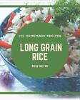 195 hausgemachte langkörnige Reisrezepte: Ein langkörniges Reiskochbuch, das Sie lieben werden