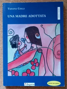 BUCH Roman EINE ADOPTIERTE MUTTER Tiziana Colli 2008 d.u.press Adoption. - Bild 1 von 3