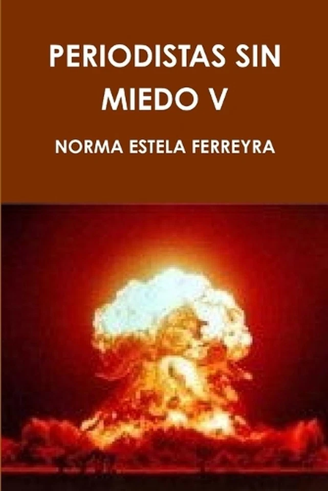 Periodistas Sin Miedo V by Norma Estela Ferreyra (Spanish) Paperback Book - Image 1 of 1