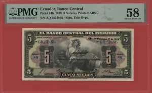 ECUADOR 5 SUCRES 1938 AQ PICK # 84b PMG 58 CHOICE ABOUT UNC. - Picture 1 of 2