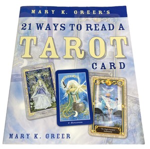 Mary K. Greer's 21 Ways to Read a Tarot Card by Mary K. Greer 