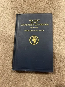 HISTORY THE UNIVERSITY OF VIRGINIA 1819-1919 Philip Alexander Bruce Volume Three - Picture 1 of 18