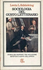 L. L. Schücking SOCIOLOGIA DEL GUSTO LETTERARIO Storia dei rapporti intuizione - Foto 1 di 1