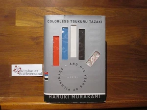Colorless Tsukuru Tazaki and His Years of Pilgrimage: A novel Murakami, H 282378 - Picture 1 of 4