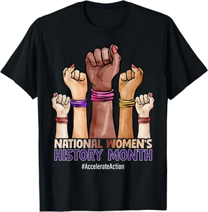 March is Women's History Month Accelerate Action 2025 Women T-Shirt Gift Idea - Picture 1 of 7