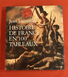 JEAN LACOUTURE HISTOIRE DE FRANCE EN 100 TABLEAUX HAZAN 1996 BON ÉTAT LIVRE - Picture 1 of 7