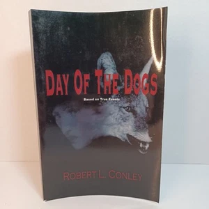 Day of the Dogs: Volume 1 (Paperback or Softback) Autographed Robert L. Conley - Imagen 1 de 3
