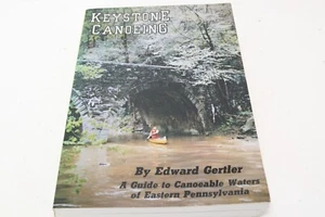 Keystone Canoeing Where to Canoe In Eastern Pennsylvania Book Guide River Waters - Picture 1 of 8