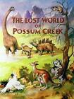LOST WORLD OF POSSUM CREEK by Dan   Perrin Book The Cheap Fast Free Post