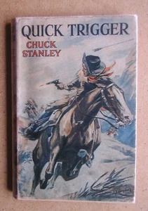 Quick Trigger. By Chuck Stanley. 1946 HB in DJ 1st Edition. Western Cowboy Novel - Picture 1 of 5
