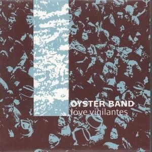 Oyster Band Love Vigilantes 7" vinyl UK Cooking Vinyl 1989 B/w polish plain pic - Image 1 of 1