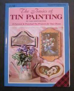 The Basics of Tin Painting by Gigi Smith-Burns Decorative Painting #9126 - Picture 1 of 7