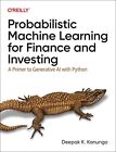 Deepak K. Kanun Probabilistic Machine Learning for Finance and Inves (Paperback)