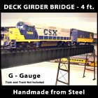 DECK GIRDER BRIDGE 4 ft. - Handmade from Steel - G Scale for Accucraft & LGB